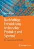 The Nachhaltige Entwicklung Technischer Produkte Und Systeme : Der Ingenieurberuf Im Wandel Book