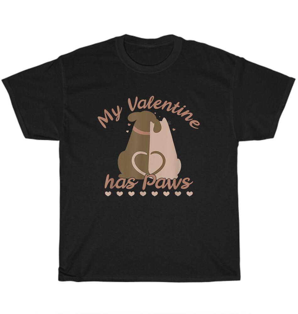 My Valentine has Paws Dog Cat Heart T-shirt