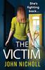Книга The Victim : A Shocking, Gripping Thriller from John Nicholl