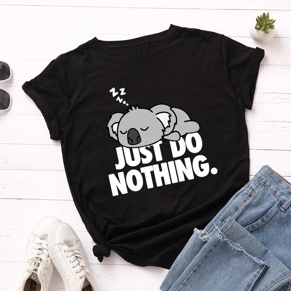 Футболка с принтом коалы Just Do Nothing для женщин с коротким рукавом и круглым вырезом, свободная женская футболка, женская футболка, топы, одежда, женские футболки