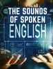 Книга The Sounds Of Spoken English : A Manual Of Ear Training For English Students