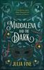 Книга Maddalena and the Dark : A Sweeping Gothic Fairytale About a Dark Magic That Rumbles Beneath the Waters of Venice