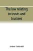 Книга The Law Relating To Trusts and Trustees