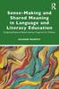 Книга Sense-Making and Shared Meaning In Language and Literacy Education : Designing Research-Based Literacy Programs for Children