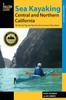 Книга Sea Kayaking Central And Northern California The Best Days Trips And Tours From by Roger Schumann - Paperback