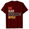 Funny Eat Sleep Taekwondo Repeat Graphic t-shirts Men Women's Fashion Casual Tshirt 100% Cotton Loose Oversized T Shirt