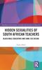Книга Hidden Sexualities of South African Teachers : Black Male Educators and Same-sex Desire