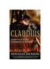 Книга Claudius : An Action-packed Historical Page-turner Full of Intrigue and Suspense…