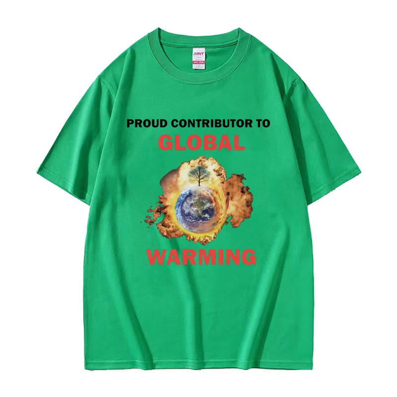 Proud Contributor To Global Warming TShirt Unisex Womens Funny Meme Graphic T Shirts Male Fashion ONeck Cotton Oversized Tshirt