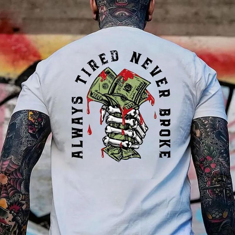 Always Tired Never Broke Black Print Design Unisex T-shirt