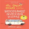 The Great Escape from Woodlands Nursing Home by Joanna Nell... 9781529349337