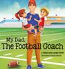 Книга My Dad, The Football Coach