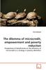 The The Dilemma of Microcredit, Empowerment and Poverty Reduction Book
