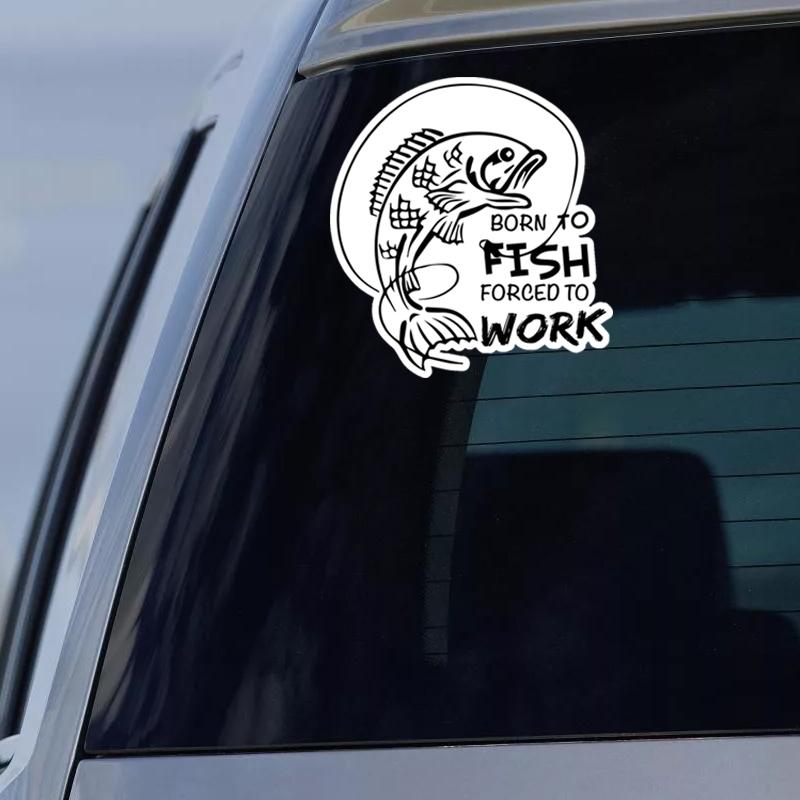 Born To Fish Forced To Work Vinyl Sticker Decal Sign Truck Car Bumper Waterproof Irregularly Shaped Car Decoration Decals