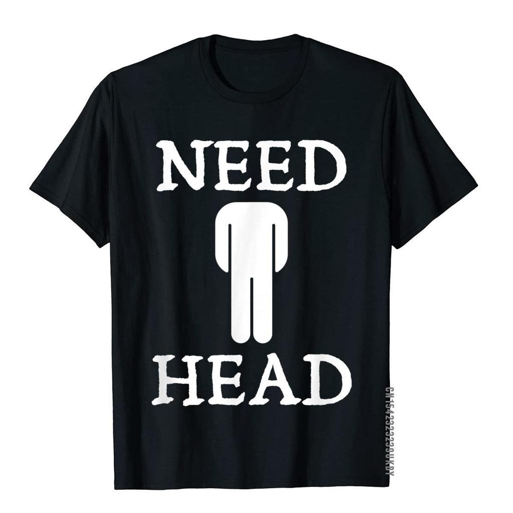 Мужская футболка с юмором для взрослых 'Need Head' Для мужчин Футболка с грязной шуткой Обычные футболки Купоны Повседневная хлопковая одежда - Мужская летняя...