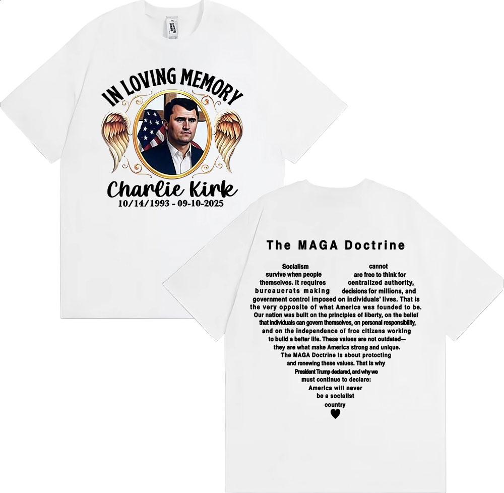 In Loving Memory Charlie Kirk The Maga Doctrine T Shirt Unisex Women Fashion Gothic Retro Tshirts Summer Tops High Quality Tshirt
