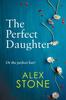 Книга The Perfect Daughter : An Absolutely Gripping Psychological Thriller You Won't Be Able To Put Down
