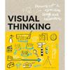 Visual Thinking: Empowering People and Organisations through Visual Collaboration