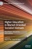 Книга Higher Education In Market-Oriented Socialist Vietnam : New Players, Discourses, and Practices