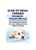 Книга Glen of Imaal Terrier Complete Owners Manual. Glen of Imaal Terrier Book for Care, Costs, Feeding, Grooming, Health and Training.