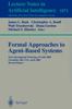 The Formal Approaches To Agent-Based Systems : First International Workshop, FAABS 2000 Greenbelt, MD, USA, April 5-7, 2000 Revised Papers : 1871 Book