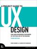 The A Project Guide To UX Design : For User Experience Designers In the Field or In the Making Book