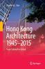 Книга Hong Kong Architecture 1945-2015 : From Colonial To Global