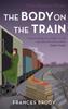 Книга The Body On the Train : Book 11 In the Kate Shackleton Mysteries
