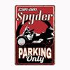 Can-Am Spyder Parking Only Car Metal Plaques Tin Sign Interior Home Room Decoration Kitchen Wall Decor