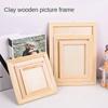Creartive Blank Clay Frame Multi Size Wooden Photo Holder Desktop Ornament  Children's Handcraft