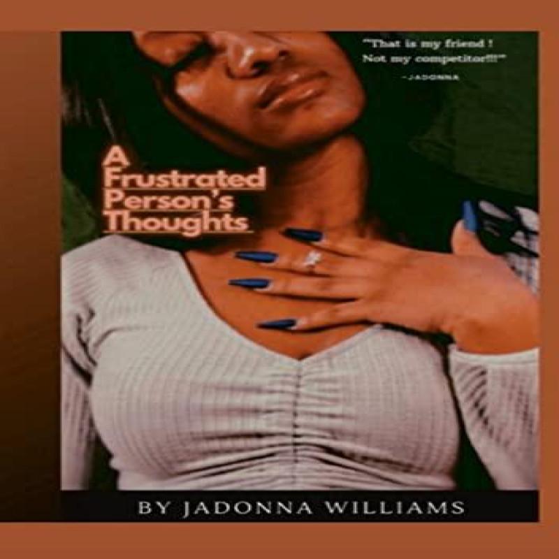 A Frustrated Persons Thoughts by Jadonna Williams Paperback Book 9781387984480