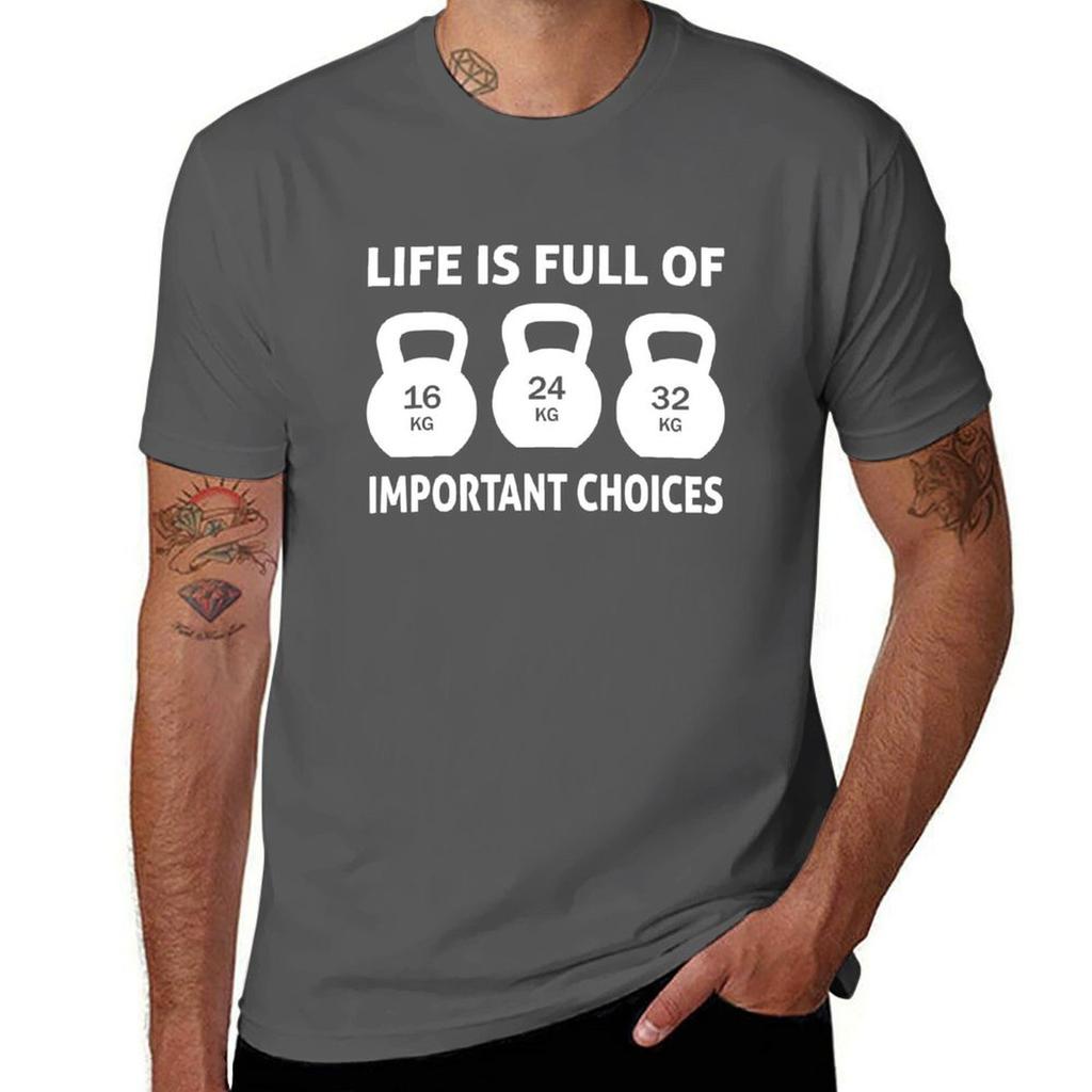 Life is full important choices Kettlebell T-Shirt man t shirts cotton t shirt man luxury T-Shirt