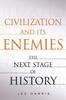 Книга Civilization and Its Enemies : The Next Stage of History