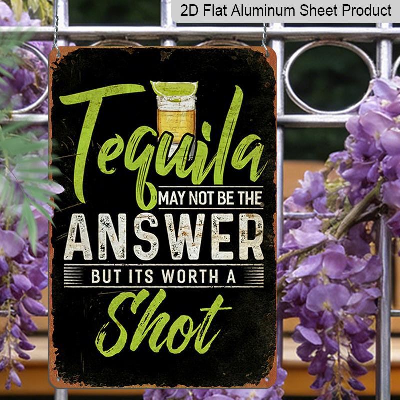 2D Flat, 1pc Vintage Tequila Quote Metal Aluminum Sign - Funny "Tequila May Not Be The Answer But It'S Worth A Shot" Bar Decor - Heavy-Duty Aluminum