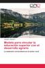 Книга Modelo Para Vincular La Educacion Superior Con El Desarrollo Agrario