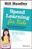 Книга Speed Learning for Kids : The Must-Have Braintraining Tools To Help Your Child Reach Their Full Potential