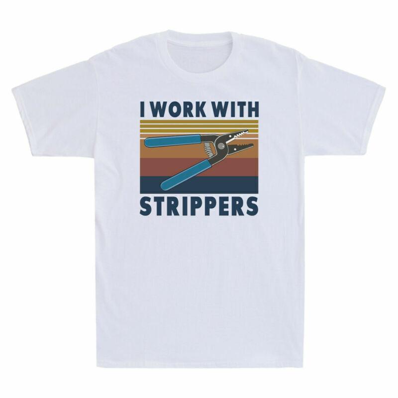 I Work With Strippers Vintage Electrician Tool Funny Gift Men's Cotton T-Shirt