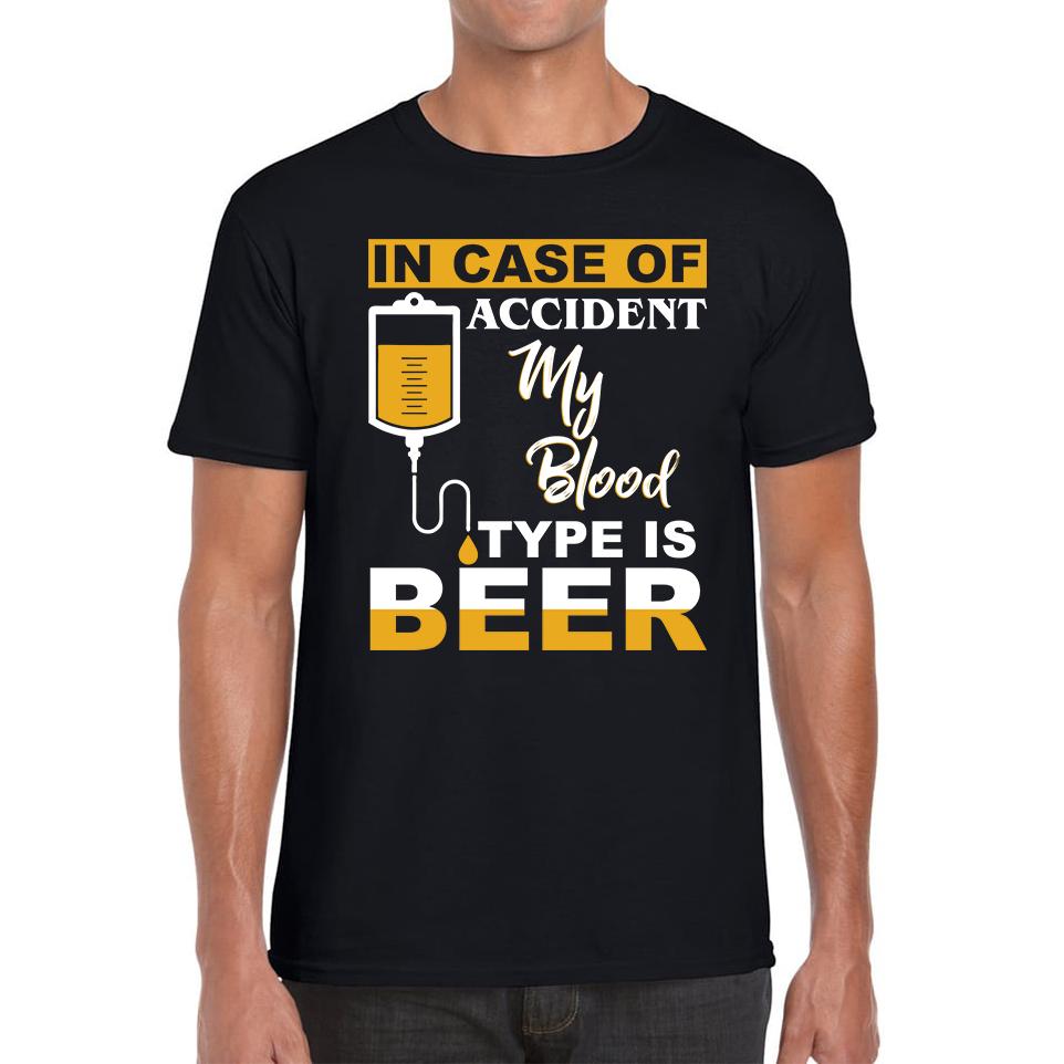 In Case Of Accident My Blood Type Is Beer Funny Unisex Mens T Shirt Womens Tops Tees