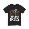 Earth Day Shirt, I Speak For Trees Earth Day Save Earth Women Men Cute Shirt