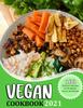 Книга Vegan Cookbook 2021 : 100 Delicious Recipes for Breakfast, Lunch, and Dinner