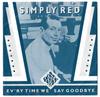 7-дюймовая пластинка SIMPLY RED - Ev'ry Time We Say Goodbye YZ161 WEA 1987 Великобритания Рок Б/У