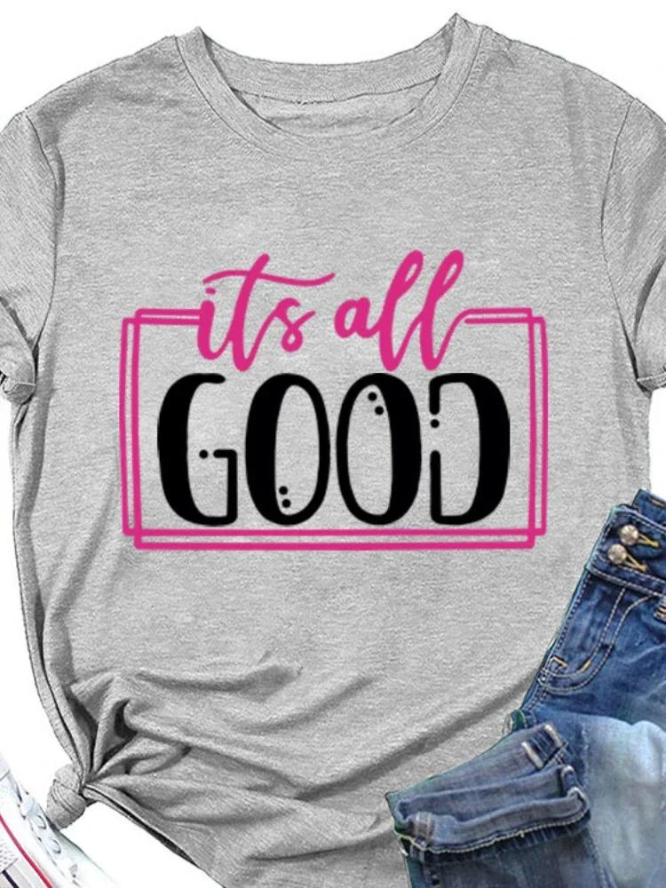 It's All Good Letter Print Женская футболка с коротким рукавом и круглым вырезом Свободная женская футболка Женская футболка Топы Одежда Camisetas Mujer