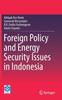 The Foreign Policy and Energy Security Issues In Indonesia Book