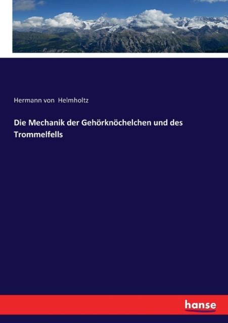 The Die Mechanik Der Gehoerknoechelchen Und Des Trommelfells Book