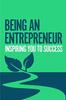 Книга Being an Entrepreneur : Inspiring You To Success