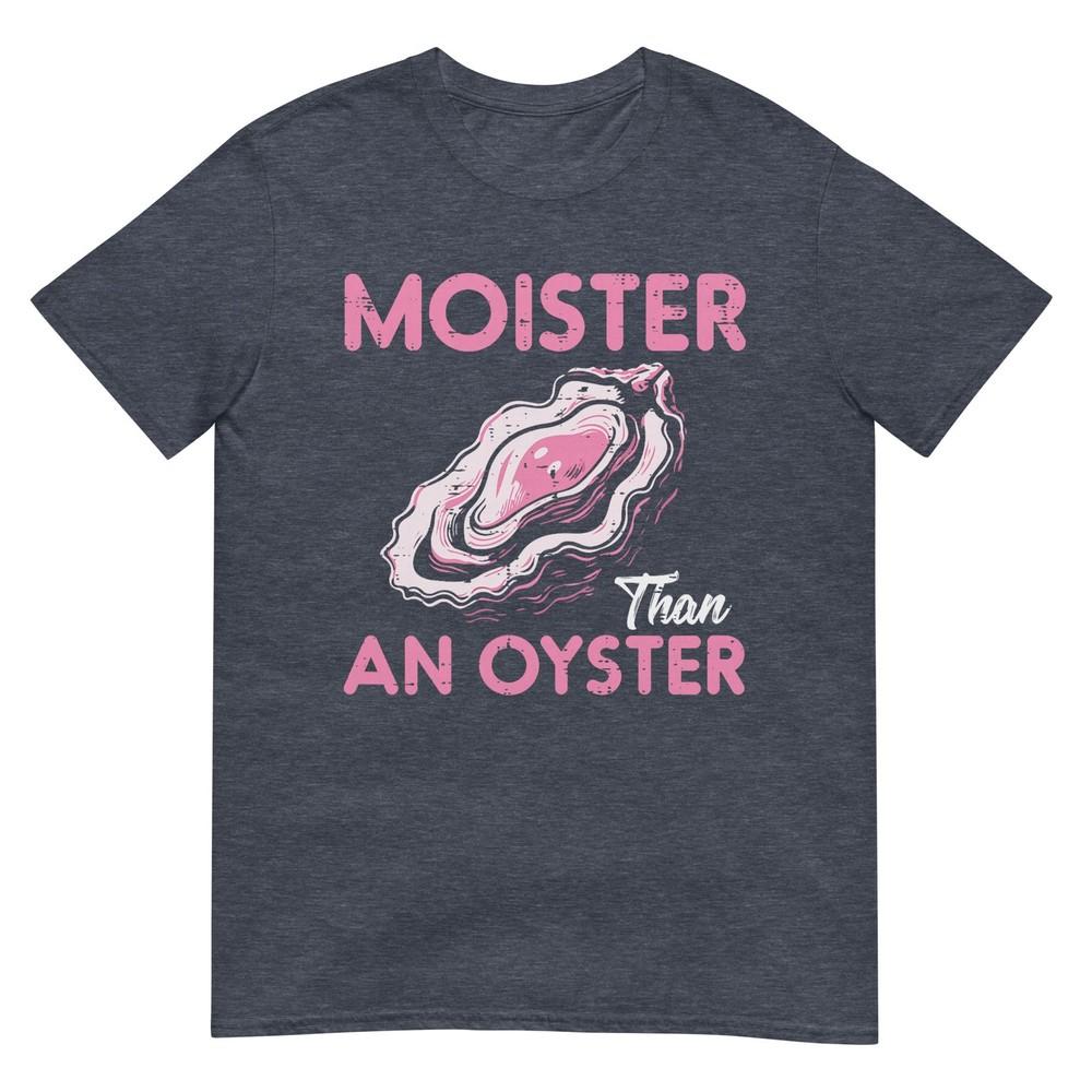 Funny Oyster Inappropriate Adult Humor Weird Cringe Unisex TShirt