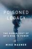Книга Poisoned Legacy The Human Cost Of Bps Rise To Power by Mike Magner - Paperback