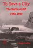 Книга To Save a City : The Berlin Airlift 1948-1949