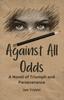 Книга Against All Odds : A Novel of Triumph and Perseverance (Large Print Edition)