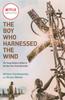 Книга The Boy Who Harnessed the Wind (Movie Tie-in Edition) : Young Readers Edition